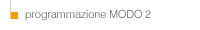 Come programmare il trasmettitore in MODO 2  (modo avanzato)